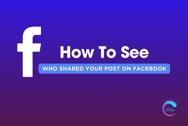 how to see who shared your post on Facebook