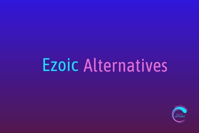 Best Ezoic Alternatives for Publishers in 2024